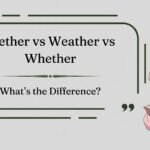 Wether vs weather vs whether difference explained